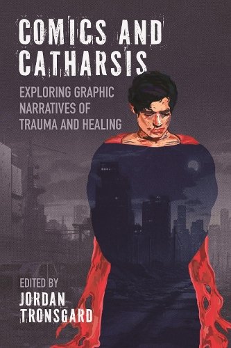 Comics and Catharsis – Exploring Graphic Narratives of Trauma and Healing