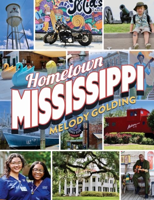 Hometown Mississippi Golding Hardback MP–MPP University Press of Mississippi