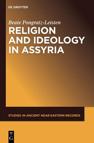 Religion and Ideology in Assyria Pongratz–leist Paperback John Wiley & Sons