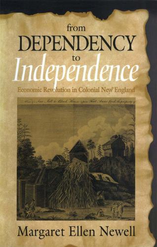 From Dependency to Independence – Economic Revolution in Colonial New England