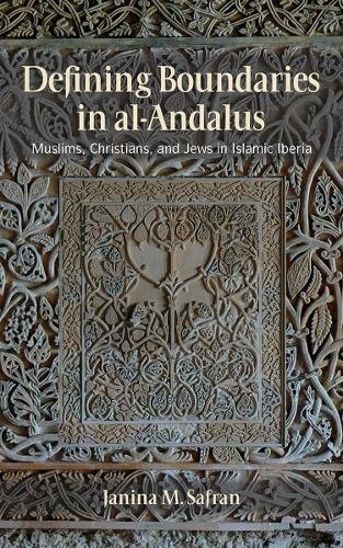Defining Boundaries in al–Andalus – Muslims, Christians, and Jews in Islamic Ib…