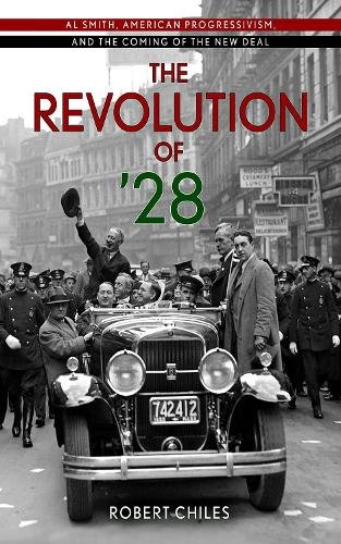 The Revolution of ′28 – Al Smith, American Progressivism, and the Coming of the…