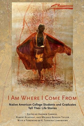 I Am Where I Come From – Native American College Students and Graduates Tell Th…