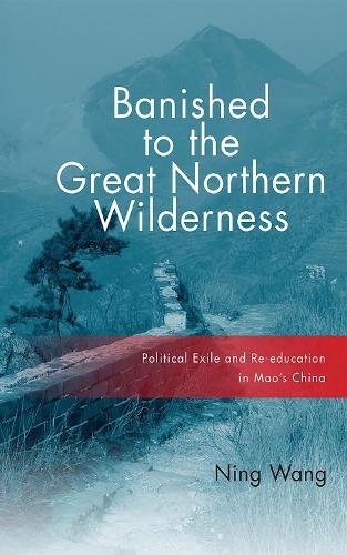 Banished to the Great Northern Wilderness – Political Exile and Re–education in…