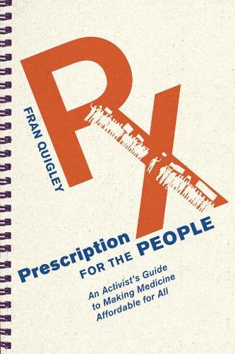 Prescription for the People – An Activist′s Guide to Making Medicine Affordable…
