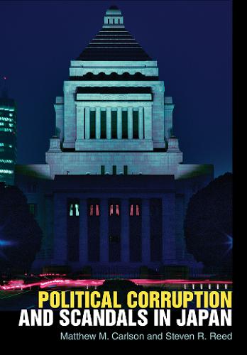 Political Corruption and Scandals in Japan Carlson Reed Hardback 9781501715655