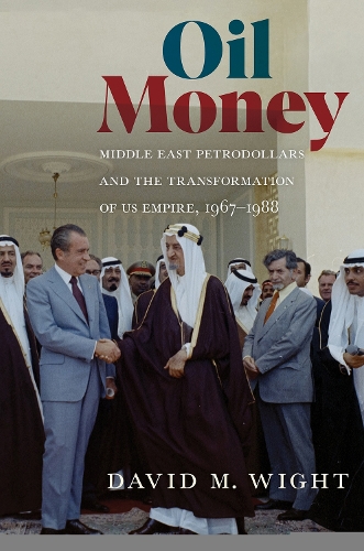 Oil Money – Middle East Petrodollars and the Transformation of US Empire, 1967–…