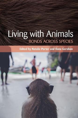 Living with Animals – Bonds across Species Porter Gershon Hardback 9781501724817
