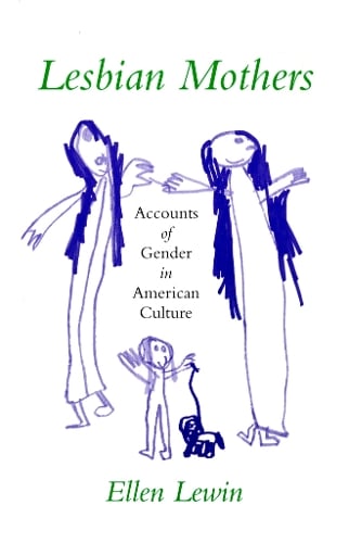 Lesbian Mothers – Accounts of Gender in American Culture Lewin Paperback