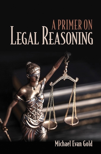 A Primer on Legal Reasoning Gold Paperback John Wiley & Sons 9781501728594