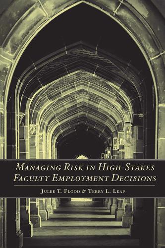 Managing Risk in High–Stakes Faculty Employment Decisions Flood Leap Paperback