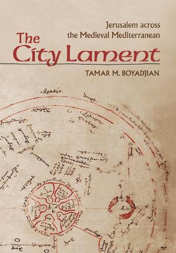 The City Lament – Jerusalem across the Medieval Mediterranean Boyadjian Hardback