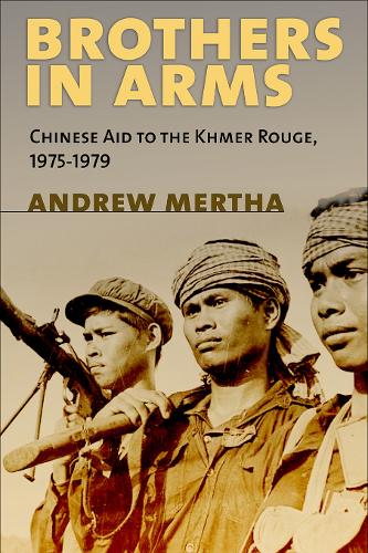 Brothers in Arms – Chinese Aid to the Khmer Rouge, 1975–1979 Mertha Paperback