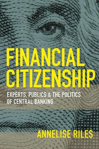 Financial Citizenship – Experts, Publics, and the Politics of Central Banking