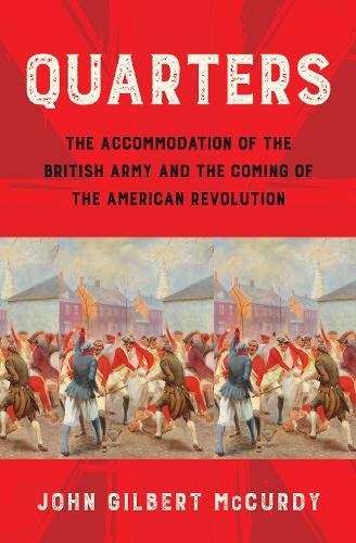 Quarters – The Accommodation of the British Army and the Coming of the American…