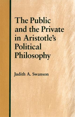 The Public and the Private in Aristotle`s Political Philosophy Swanson Paperback