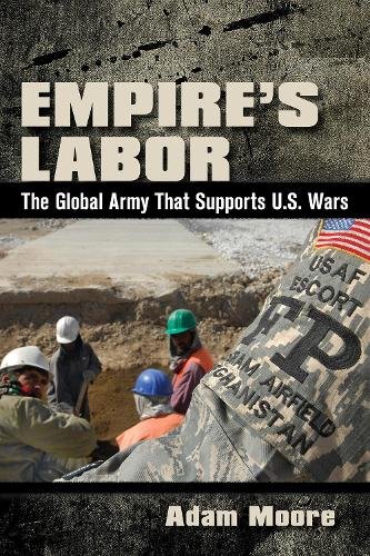 Empire′s Labor – The Global Army That Supports U.S. Wars Moore Paperback