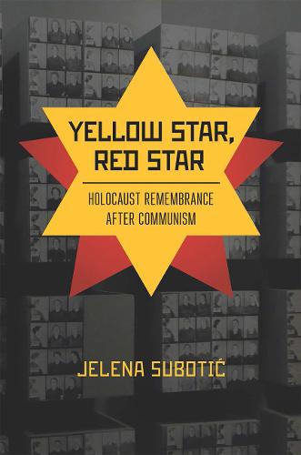 Yellow Star, Red Star – Holocaust Remembrance after Communism Suboti Hardback