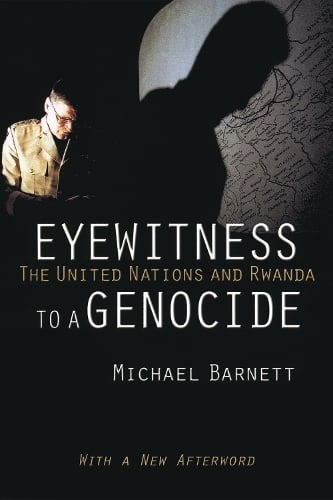 Eyewitness to a Genocide – The United Nations and Rwanda Barnett Hardback