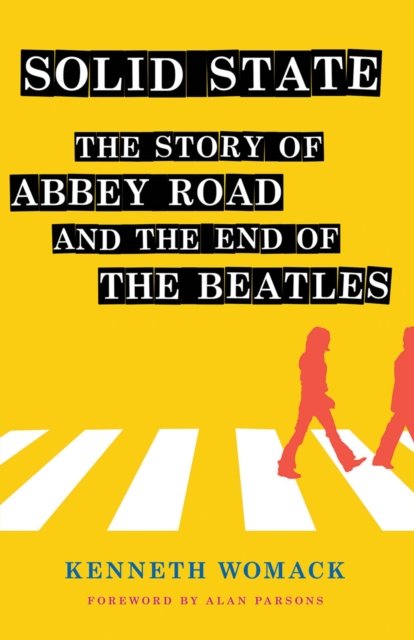 Solid State – The Story of ""Abbey Road"" and the End of the Beatles Womack