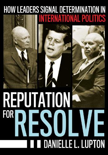 Reputation for Resolve – How Leaders Signal Determination in International Poli…