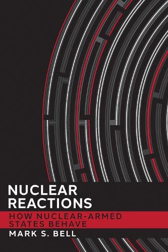 Nuclear Reactions – How Nuclear–Armed States Behave Bell Paperback 9781501754166