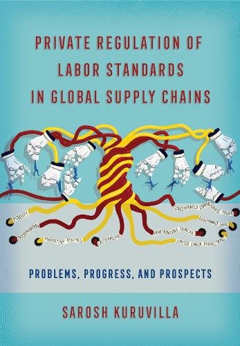 Private Regulation of Labor Standards in Global – Problems, Progress, and Prosp…