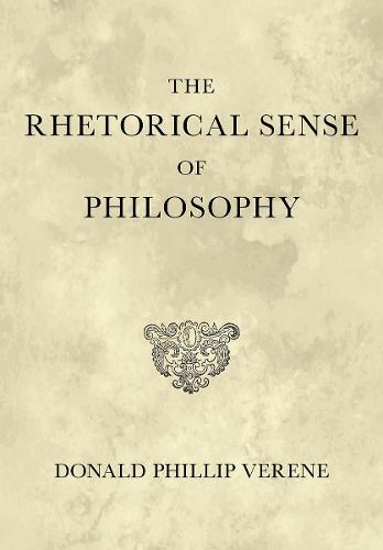 The Rhetorical Sense of Philosophy Verene Hardback John Wiley & Sons