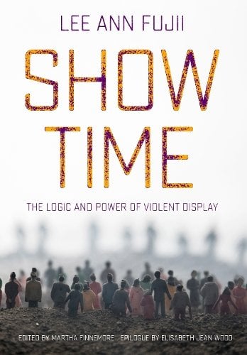 Show Time – The Logic and Power of Violent Display Fujii Finnemore Wood Hardback