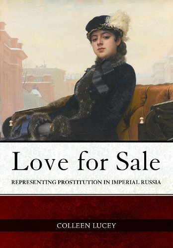 Love for Sale – Representing Prostitution in Imperial Russia Lucey Hardback