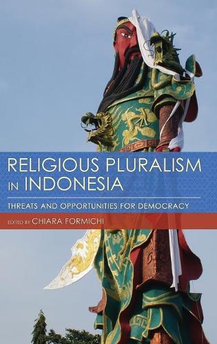 Religious Pluralism in Indonesia – Threats and Opportunities for Democracy