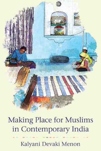 Making Place for Muslims in Contemporary India Menon Hardback John Wiley & Sons