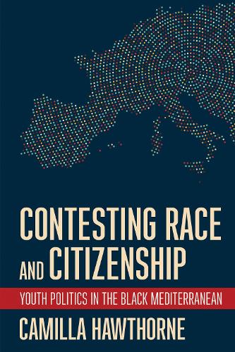 Contesting Race and Citizenship – Youth Politics in the Black Mediterranean