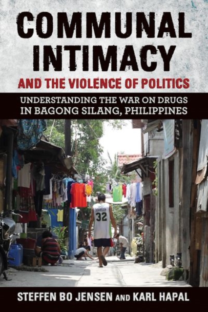 Communal Intimacy and the Violence of Politics – Understanding the War on Drugs…