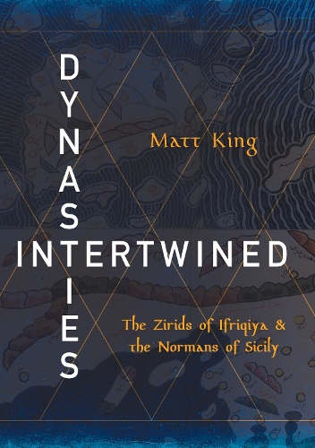 Dynasties Intertwined – The Zirids of Ifriqiya and the Normans of Sicily King