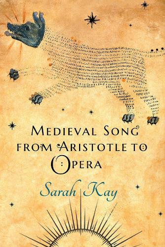 Medieval Song from Aristotle to Opera Kay Hardback John Wiley & Sons
