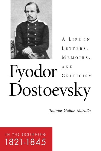 Fyodor Dostoevsky – In the Beginning (1821–1845) –  A Life in Letters, Memoirs,…