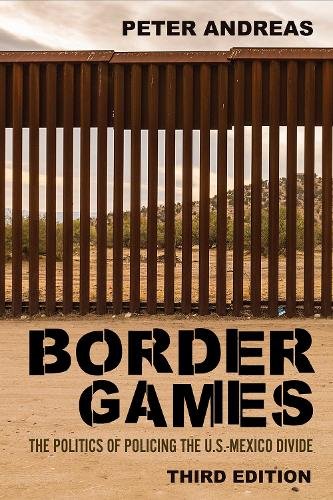 Border Games – The Politics of Policing the U.S.–Mexico Divide Andreas Paperback