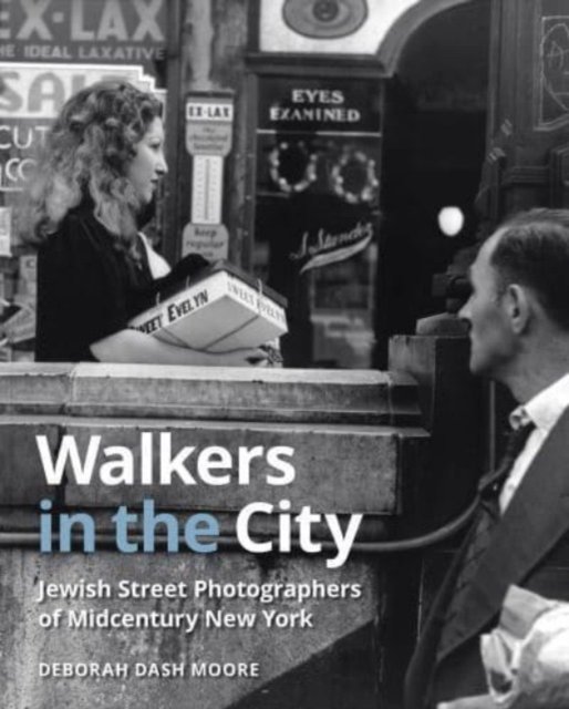 Walkers in the City – Jewish Street Photographers of Midcentury New York Dash