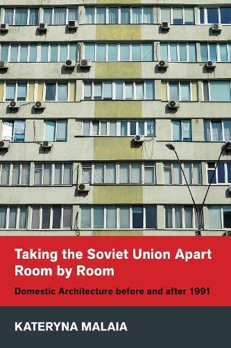 Taking the Soviet Union Apart Room by Room – Domestic Architecture before and a…