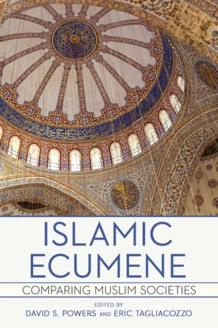 Islamic Ecumene – Comparing Muslim Societies Powers Tagliacozzo Hardback
