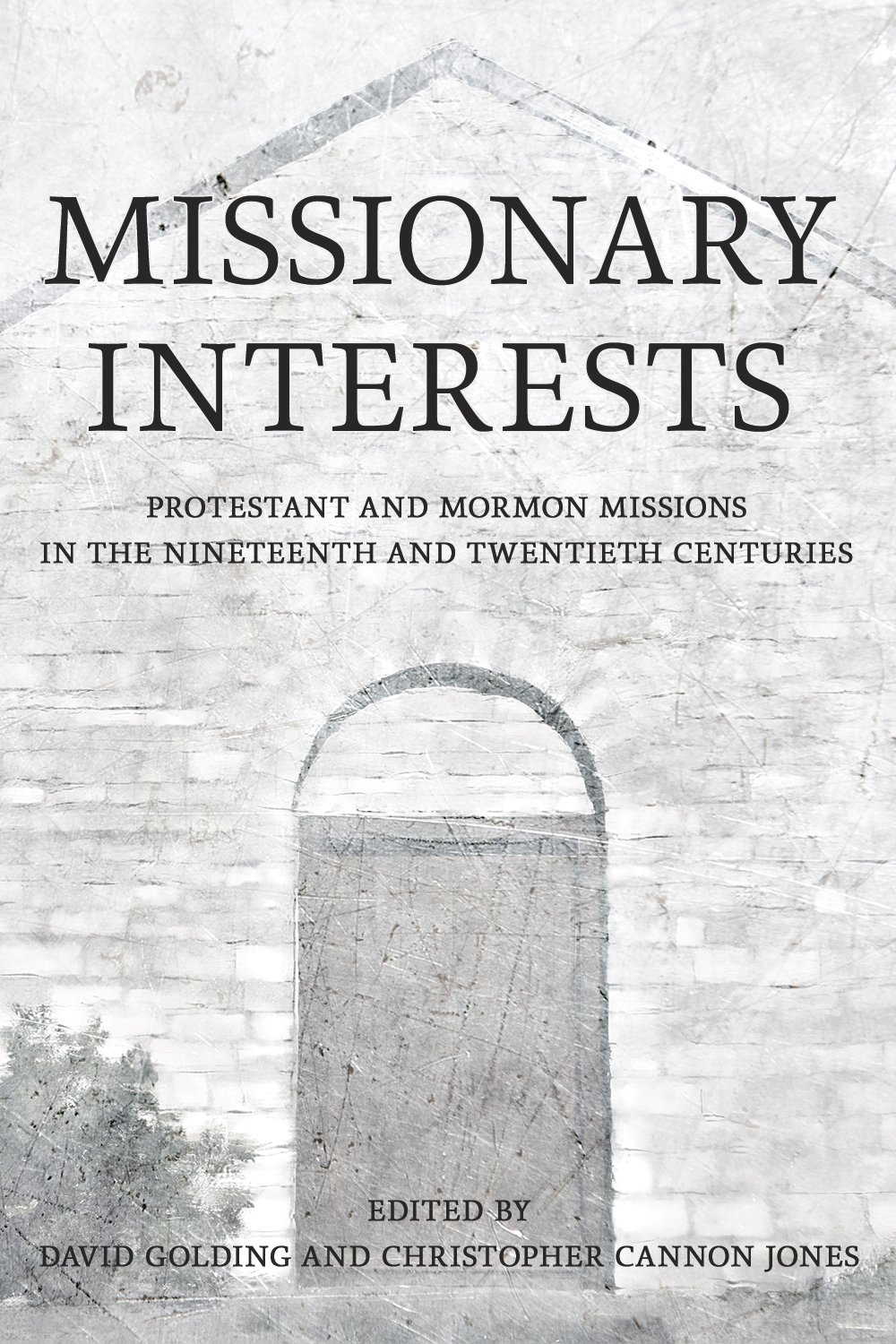 Missionary Interests – Protestant and Mormon Missions of the Nineteenth and Twe…