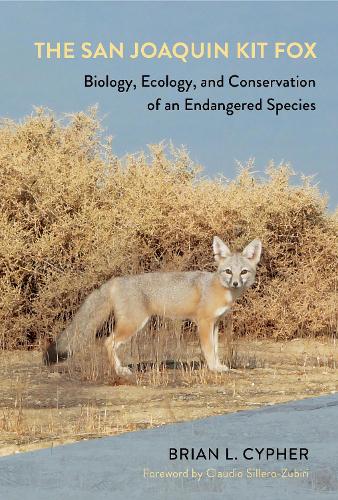 The San Joaquin Kit Fox – Biology, Ecology, and Conservation of an Endangered S…