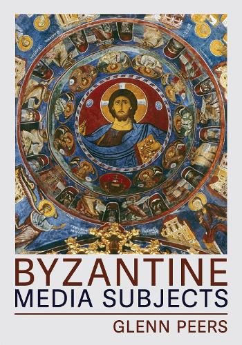 Byzantine Media Subjects Peers Paperback MB – Cornell University Press