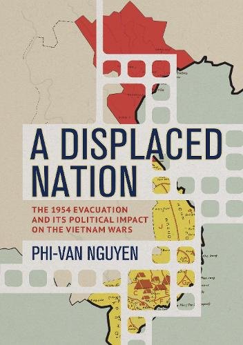 A Displaced Nation – The 1954 Evacuation and Its Political Impact on the Vietna…