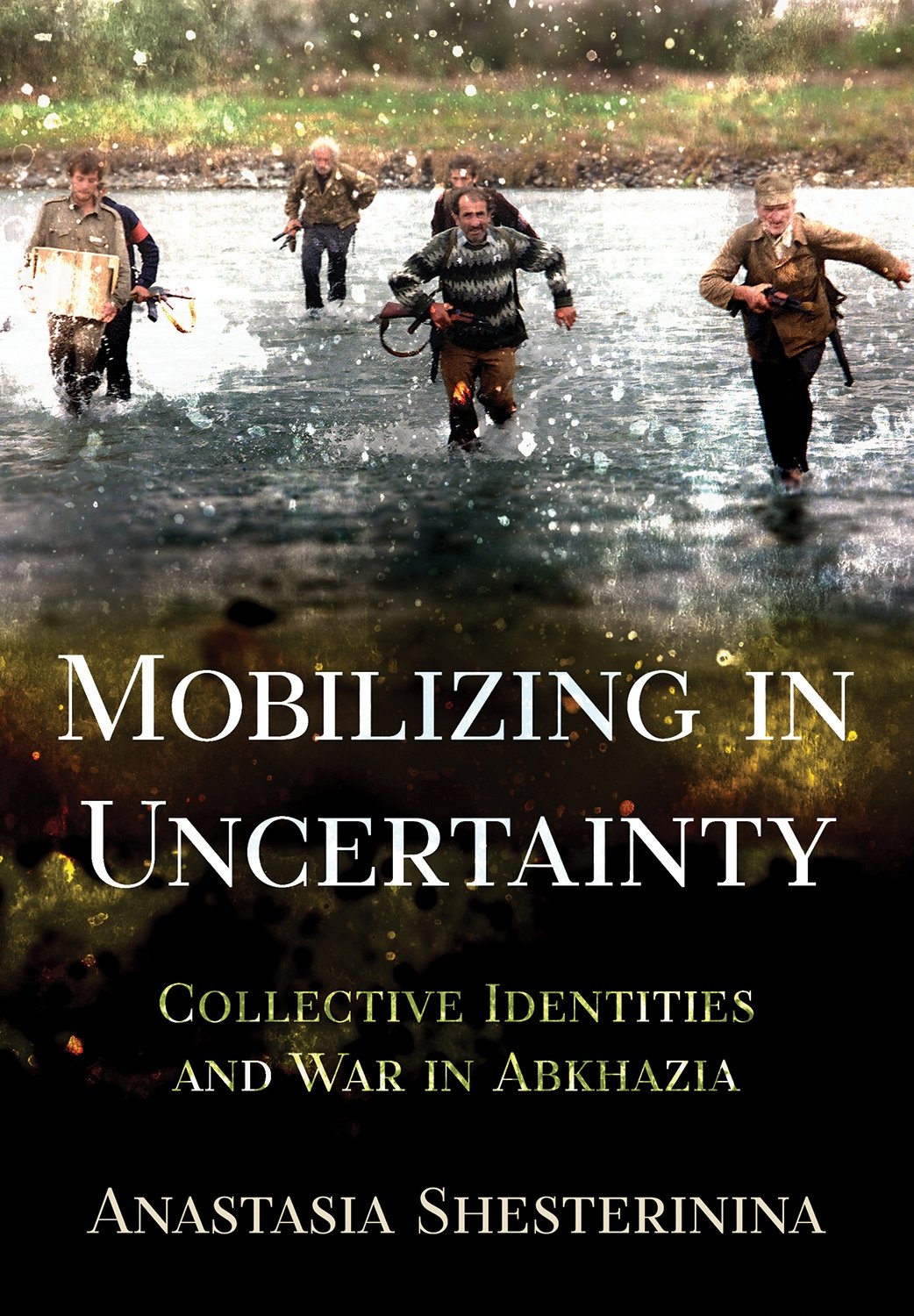 Mobilizing in Uncertainty – Collective Identities and War in Abkhazia Paperback
