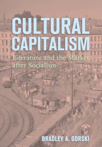 Cultural Capitalism – Literature and the Market after Socialism Gorski Hardback