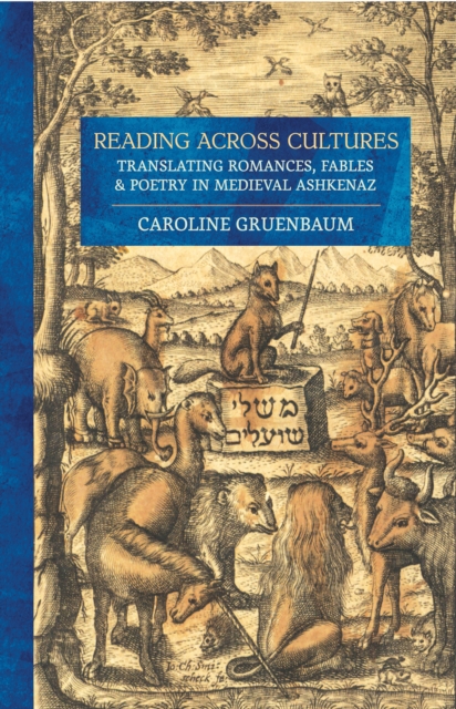 Reading across Cultures – Translating Romances, Fables, and Poetry in Medieval …