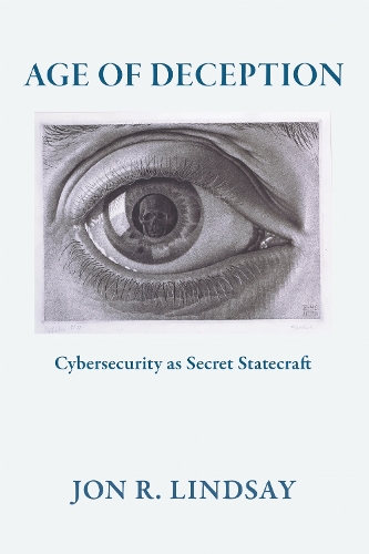 Age of Deception – Cyber Security and Secret Statecraft Lindsay Paperback