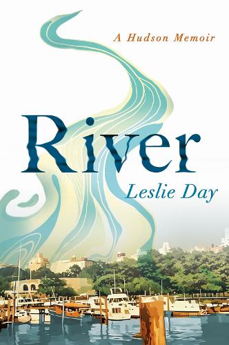 River – A Hudson Memoir Day Bacon Paperback John Wiley & Sons 9781501783883